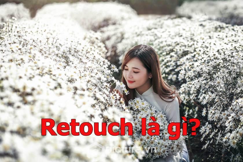 Retouch ảnh là gì