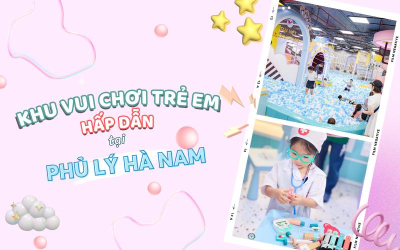 Khu vui chơi trẻ em Phủ Lý Hà Nam