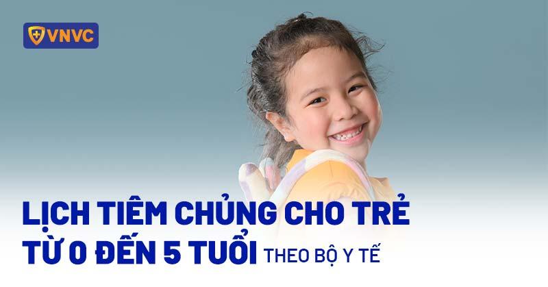 lịch tiêm chủng cho trẻ từ 0 đến 5 tuổi