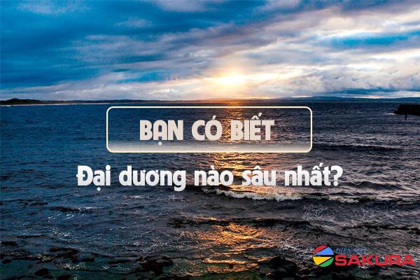 Đại dương nào sâu nhất trên Trái Đất?