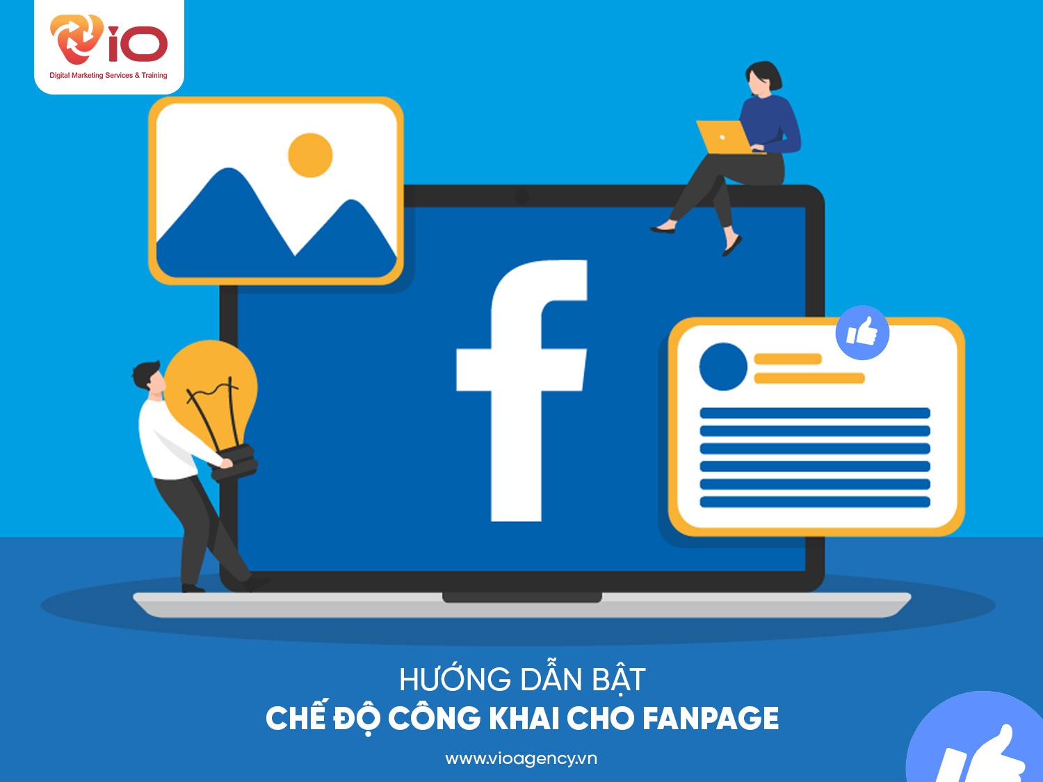 Những lợi ích của việc bật chế độ công khai cho Fanpage