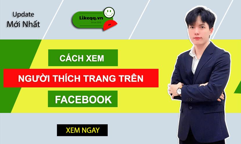 Cách xem người thích trang trên facebook