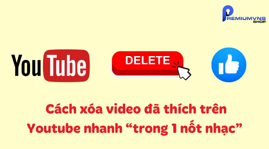 Cách xóa video đã thích trên Youtube nhanh “trong 1 nốt nhạc”