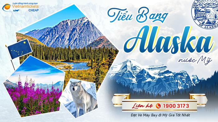 Du lịch bang Alaska của nước Mỹ và thông tin cần biết