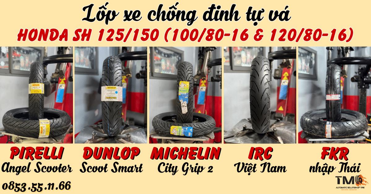 Lốp Chống Đinh Tự Vá Honda SH Việt 125/150/160. Giá vỏ chống đinh chính hãng Honda SH Việt 125/150 Michelin Dunlop IRC Pirelli giá tốt, an toàn