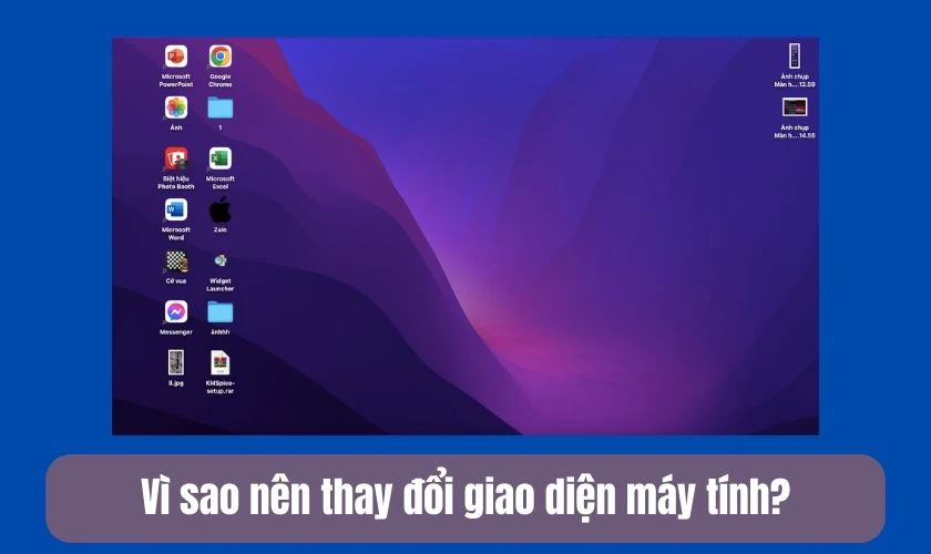 Vì sao nên thay đổi giao diện máy tính?