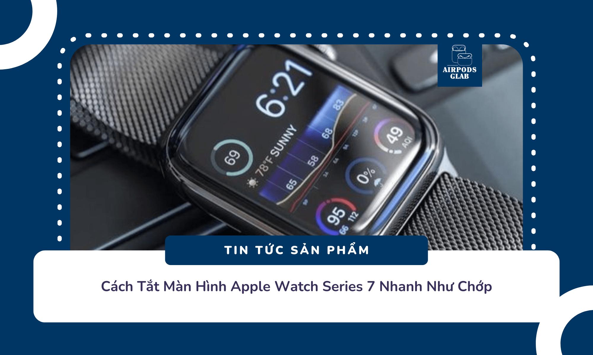 cach-tat-man-hinh-apple-watch-series-7