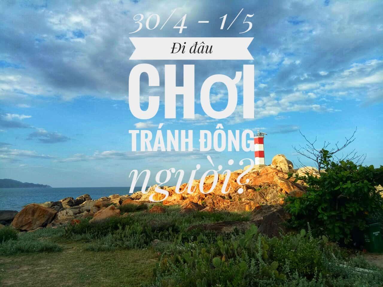 30/4 -1/5 đi chơi ở đâu để tránh đông người?