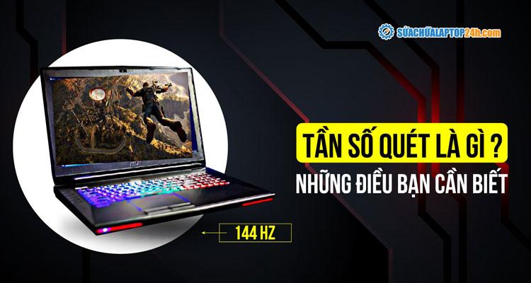 Những điều bạn cần biết về tần số quét màn hình máy tính