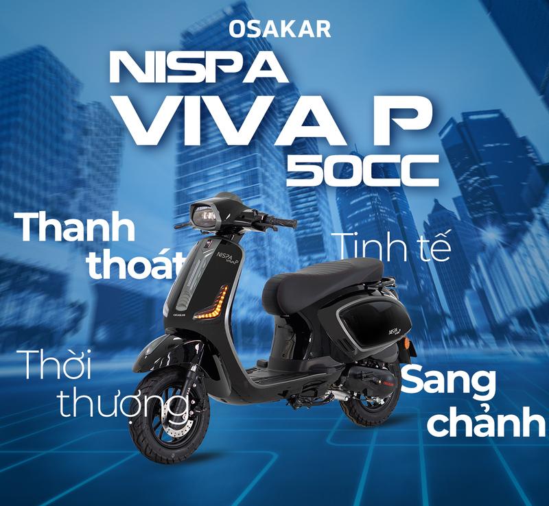 Xe máy 50cc OSAKAR Nispa Viva P thương hiệu OSAKAR - “chiến thần” động cơ mang nét đẹp thanh lịch và thời thượng