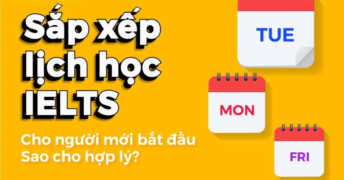 Sắp xếp thời gian học IELTS hợp lý