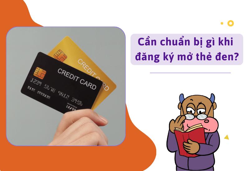 Thủ tục và giấy tờ cần chuẩn bị khi đăng ký mở thẻ đen