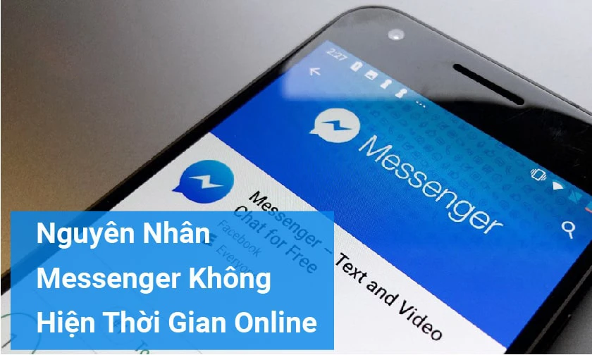 Tại sao Messenger không hiện online mấy phút trước