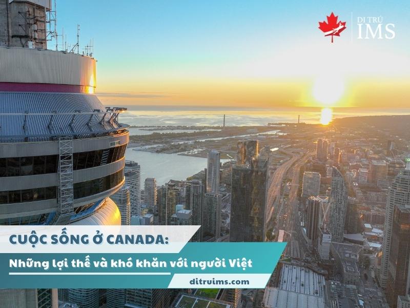 Cuộc sống ở Canada của người Việt thế nào?