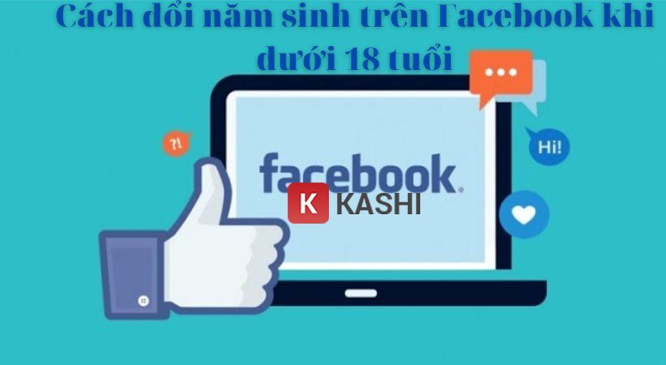 Cách đổi năm sinh trên Facebook khi dưới 18 tuổi