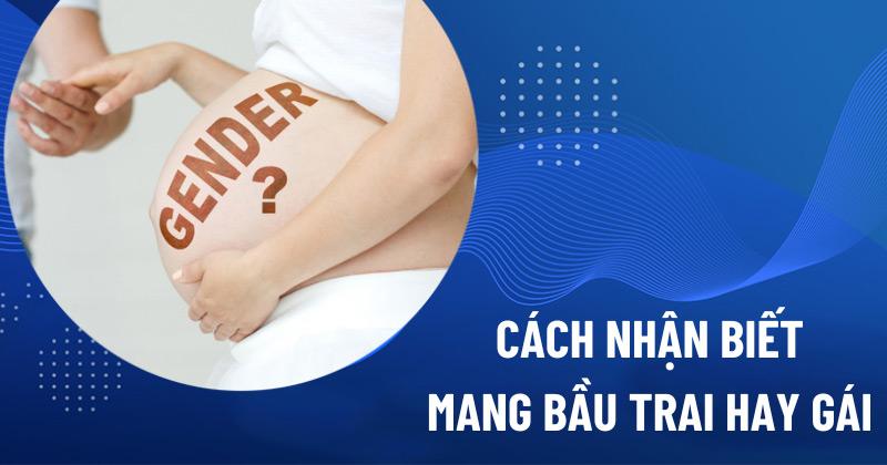 Cách nhận biết mang thai trai hay gái