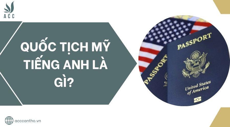 Quốc tịch Mỹ tiếng Anh là gì?.jpg