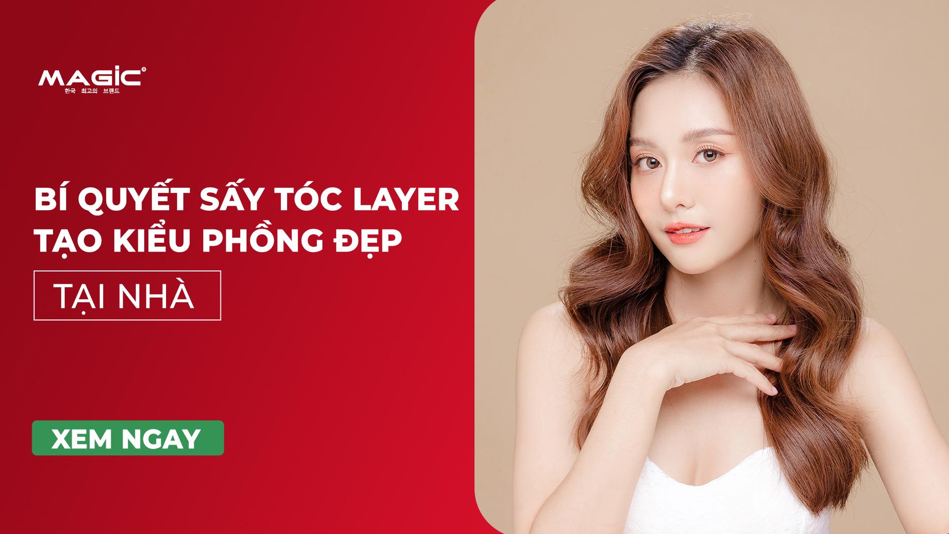 Bí Quyết Sấy Tóc Layer Tạo Kiểu Phồng Đẹp Tại Nhà 2