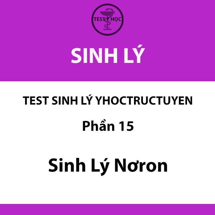 Câu hỏi trắc nghiệm sinh lý nơron của test sinh lý yhoctructuyen y hà nội
